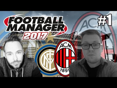 Let's Play FM 2017 Multiplayer #1 - Inter Mailand & AC Milan [Football Manager 2017 / Deutsch]