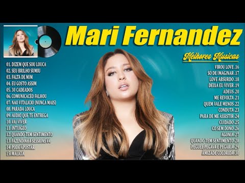 Mari Fernandez 2024 ~ As Mais Musicas Tocadas ~ Mari Fernandez Melhores e Músicas Novas 2024