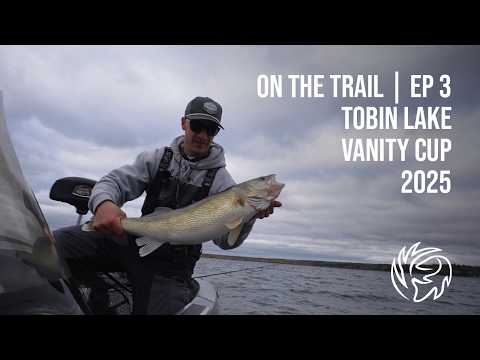 Saskatchewan Tournament Walleye Fishing | On The Trail: Ep.3 | Tobin Lake Vanity Lake