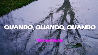 Quando Quando Quando, Michael Bublé, Lyrics