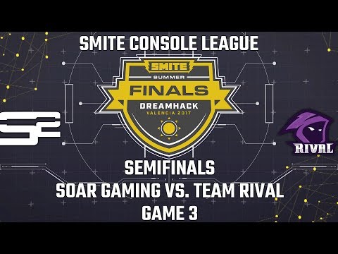SMITE Console League Summer Finals 2017: Semifinals - Soar Gaming vs. Team Rival (Game 3)