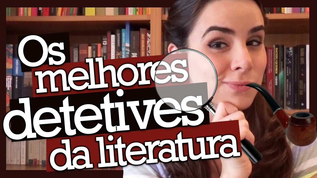 OS MELHORES DETETIVES DA LITERATURA