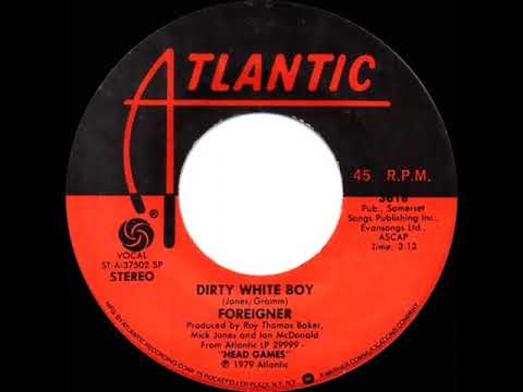 1979 HITS ARCHIVE: Dirty White Boy - Foreigner (stereo 45--short single version)