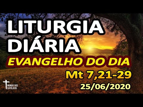 Liturgia Diária - Evangelho do Dia 25/06 - Homilia Diária e Reflexão da Palavra de Hoje