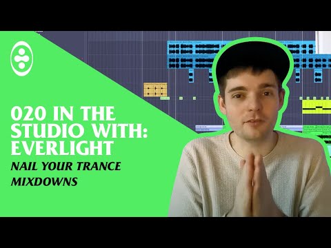 Nailing your Trance Mixdowns - Tranceportal In The Studio With EverLight #20