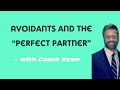 Avoidants And The Perfect Partner