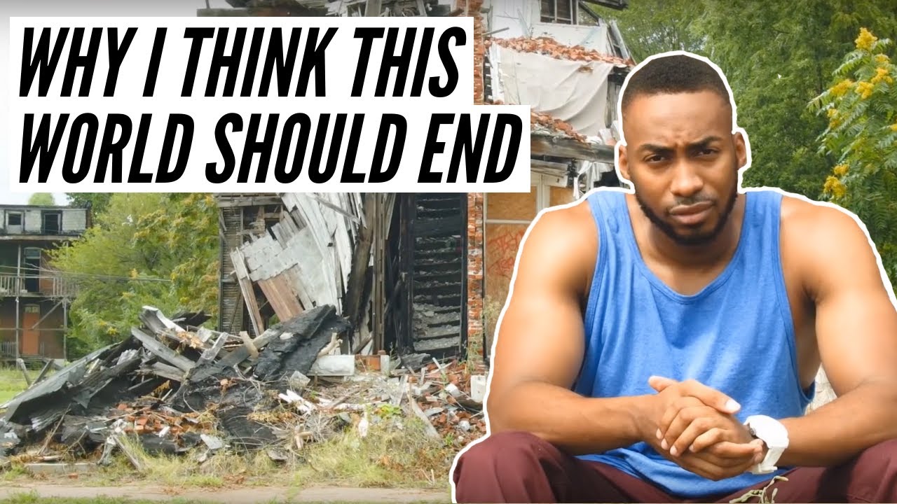 Why does man feel that the world is ending?
