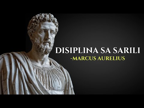 10 Stoic Prinsipyo Para Buhayin ang SELF-DISCIPLINE | Marcus Aurelius Stoicism