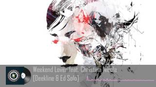 [Deekline & Ed Solo] - Weekend Lover feat. Christina Nicola