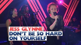 Jess Glynne - 'Dont Be So Hard On Yourself' (Capital Session)