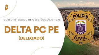 Curso Intensivo de questões objetivas para Delta PC PE (Delegado) - Direito Civil