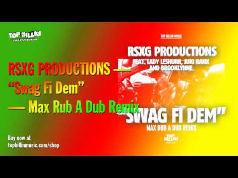 RSXG Productions ft. Lady Leshurr, Juki Ranx and Brooklynne - Swag Fi Dem (Max Rubadub Remix)