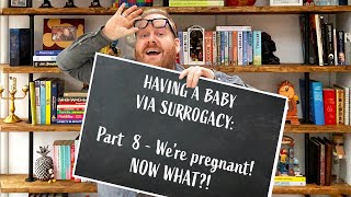 We're pregnant! Now what? | Part 8 | Guide to Surrogacy - first trimester