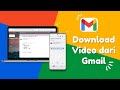 Cara Download Video dari Gmail lewat HP dan PC Cara Download Video dari Gmail lewat HP dan PC