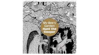 My Bee's Garden - Hunt The Sleeper (Full Album)