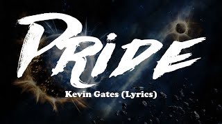 Kevin Gates - Pride (Lyrics)