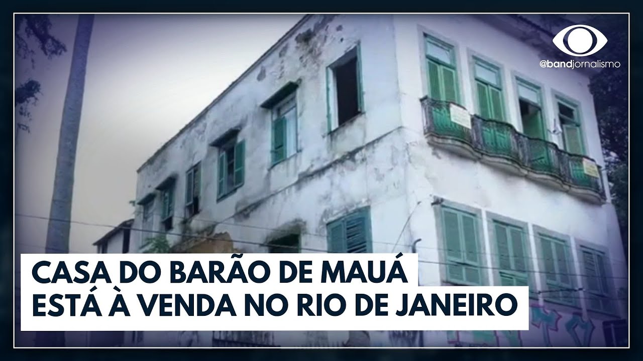 Casa que foi do Barão de Mauá está à venda no Rio de Janeiro | Jornal da Band