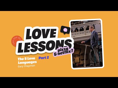 The 5 Love languages Part 2 -  Dr Gary Chapman