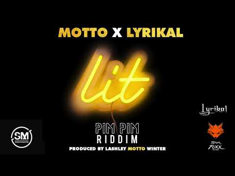 Motto x Lyrikal - Lit (Di Party Lit)  (Pim Pim Riddim) 