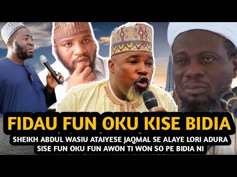 Fidau Fun Oku Kise Bidia | SHEIKH ABDUL WASIU ATAIYESE JAQMAL SE ALAYE LORI ADURA SISE FUN OKU