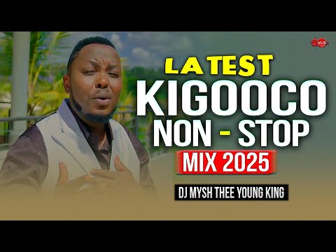 LATEST KIGOOCO NON-STOP MIX 4 2025 💥🔥 | SHIRU WA GP, PHYLLIS MBUTHIA ,SAMMY IRUNGU, SAMMY K| DJ MYSH