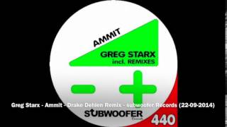Greg Starx   Ammit   Drake Dehlen Remix   subwoofer Records september 2014