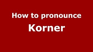 How to pronounce Korner