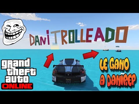 DANIREP TROLLEADO,¿ME GANA? - GTA V ONLINE