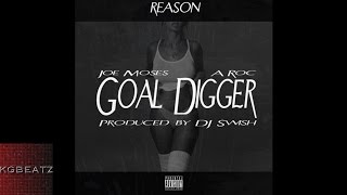 Reason ft. Joe Moses, A. Roc - Goal Digger [Prod. By DJ Swish] [New 2016]