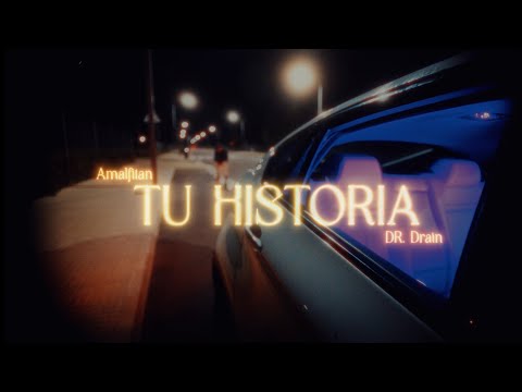 Amalfitan, Dr. Drain -  Tu Historia (Official Video) 📜🖋️