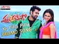 Ye Pilla Pilla Promo Video Song Pandaga Chesko Songs Ram Rakul Preet Singh Sonal Chauhan