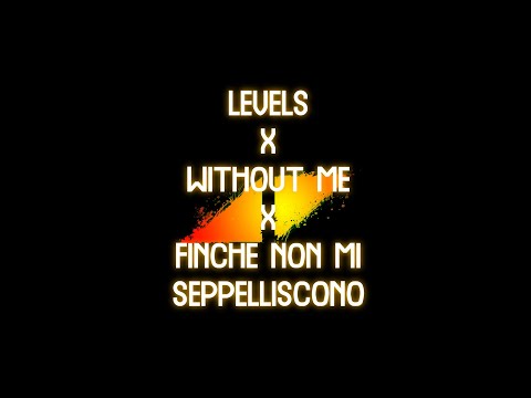 Levels x Without me x Finchè non mi seppelliscono - Avicii, Blanco , Eminem