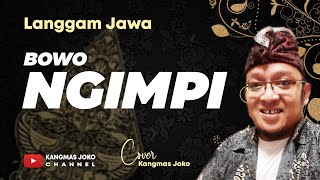 Download lagu Bowo NGIMPI | Cover Kangmas Joko mp3 Download lagu Bowo NGIMPI | Cover Kangmas Joko mp3