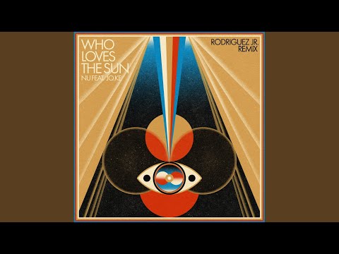 Who Loves The Sun (Rodriguez Jr. Remix)