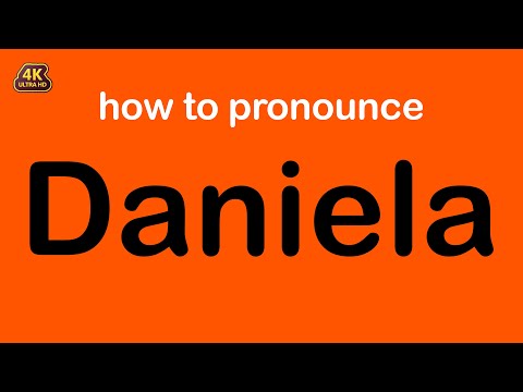 how to pronounce Daniela correctly