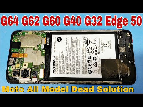Motorola G64 G62 G60 G40 G32 Edge 50 5G 4G All Models Dead Problem Solution