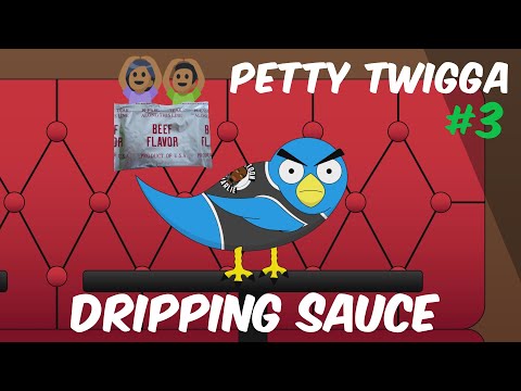 Petty Twigga 3 - Dripping With Sauce