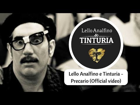 Lello Analfino e Tinturia - Precario (Official video)