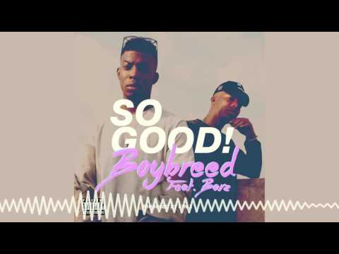 Boybreed - So Good [Official Audio] ft Barz