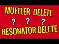 MUFFLER DELETE or RESONATOR DELETE: Which One Should You Do? - Exhaust Mods!