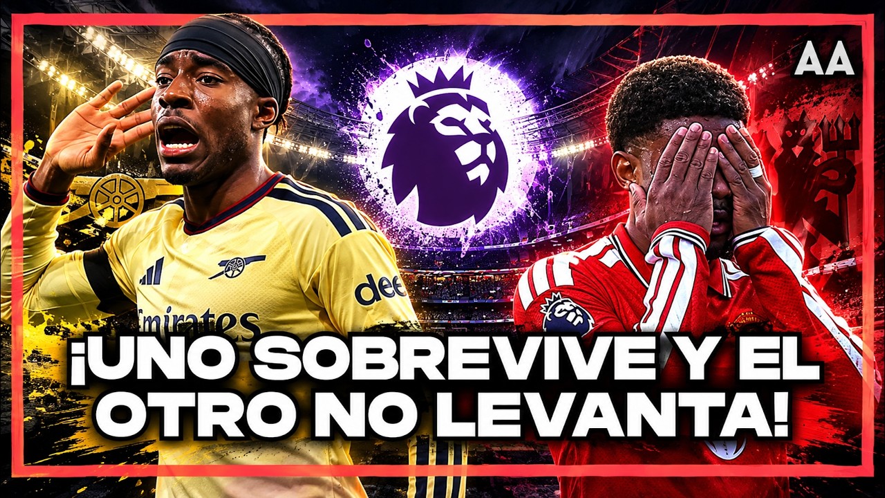¡Arsenal Sobrevive! Y Manchester United Sigue Sin Levantar en la Premier League | Andrés Agulla