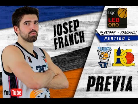 Josep Franch - Previa vs Leyma Basquet Coruña  (1/2 PLAYOFFS - Partido 1)