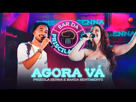 Priscila Senna e Banda Sentimentos - Agora Vá (DVD Bar Da Priscila Senna)
