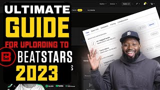 How to Upload to BeatStars Complete Tutorial with Tips and Tricks - 2023 UPDATE