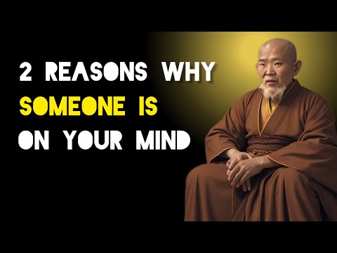 2 Reasons Why Someone Is Always On Your Mind - Zen And Buddhist Teachings.