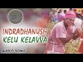 Kelu Kelavva Indradhanush Dr Rajkumar Shiva Rajkumar Abhisarika V Manohar Jhankar Music
