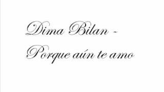 Dima Bilan - Porque aún te amo