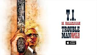 T.I - HALLELUJAH Official Audio