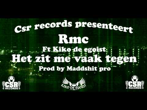 Rmc - Het zit me vaak tegen Ft Kiko de egoist Prod by Maddshit pro