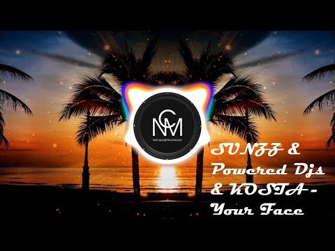 SUNZZ & Powered Djs & KOSTA - Your Face